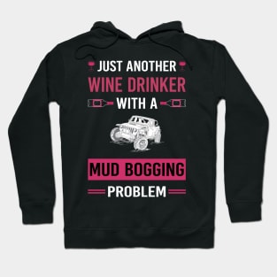 Wine Drinker Mud Bogging Mudding Hoodie